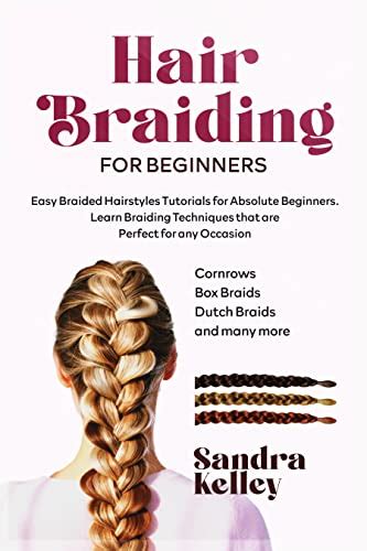 HAIR BRAIDING FOR BEGINNERS: Easy Braided Hairstyles Tutorials for ...