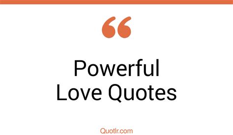 35+ Killer Powerful Love Quotes That Will Unlock Your True Potential