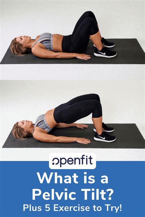 a woman doing an exercise with the words openfit what is a pelvic tilt ...