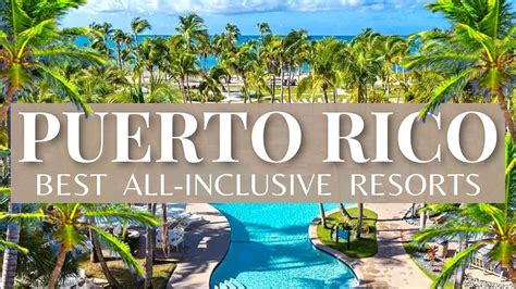 Top 10 Best All Inclusive Luxury Resorts In Puerto Rico 2021 - YouTube