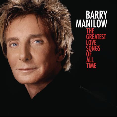 The Greatest Love Songs Of All Time | Álbum de Barry Manilow - LETRAS.COM