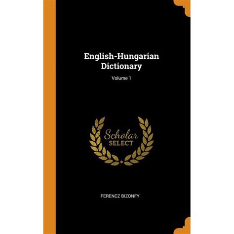 English-Hungarian Dictionary; Volume 1 (Hardcover) - Walmart.com ...