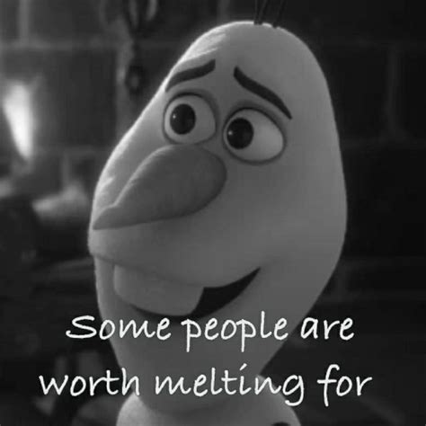 Some People Are Worth Melting For Olaf Quotes. QuotesGram