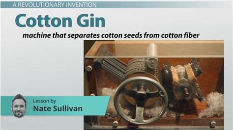 Cotton Gin | Definition, Invention Dates & Impact - Lesson | Study.com