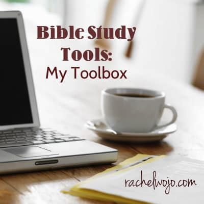 Bible Study Tools - My Toolbox - RachelWojo.com