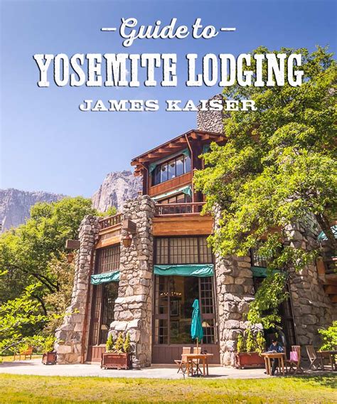 Best Yosemite National Park Hotels • James Kaiser