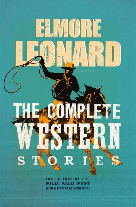 The Complete Western Stories by Elmore Leonard - Books - Hachette Australia