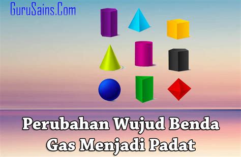 Perubahan Wujud Benda Cair Menjadi Benda Padat Disebut – Gambaran