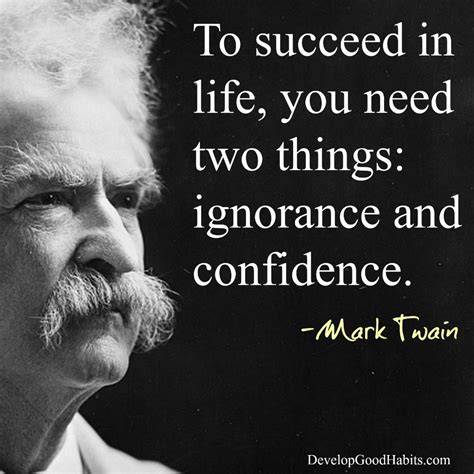 Mark Twain-success in life-ignorance or confidence quote Quotes Dream ...