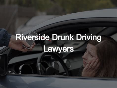 Riverside Drunk Driving Lawyers | Bentley & More LLP