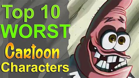 Top 10 Worst Cartoon Characters - YouTube