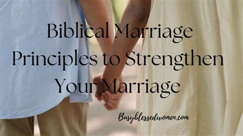 3 Biblical Marriage Principles to Strengthen Your Marriage