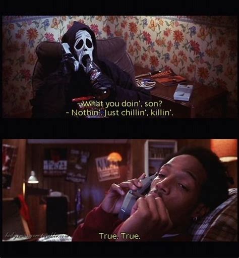 chillin... killin... | Scary movie quotes, Scary movies, Movie quotes funny