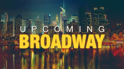 Schedule of Upcoming and Announced Broadway Shows | Playbill