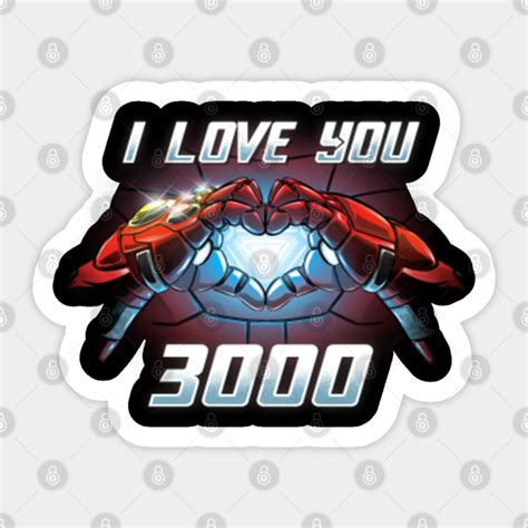 I love you 3000 - Iron Man - Sticker | TeePublic