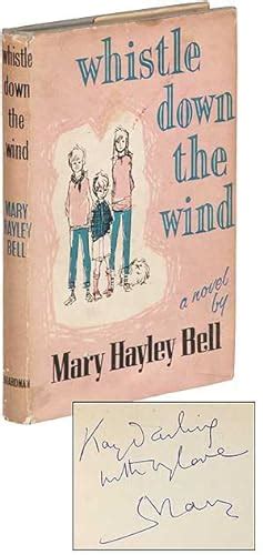 Whistle Down the Wind: A Modern Fable by BELL, Mary Hayley: Near Fine ...