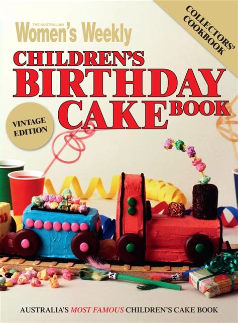 The Australian Women’s Weekly Children’s Birthday Cake Book – Better ...