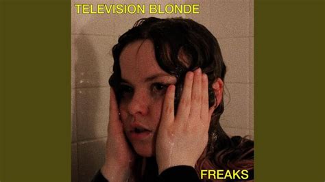 Television Blonde – Freaks Lyrics | Genius Lyrics