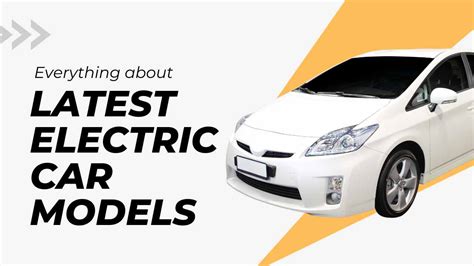 Unplugged Innovation: Exploring the Latest Electric Car Models