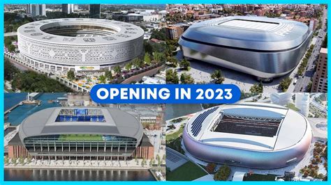 New Stadiums Opening in 2023 - YouTube