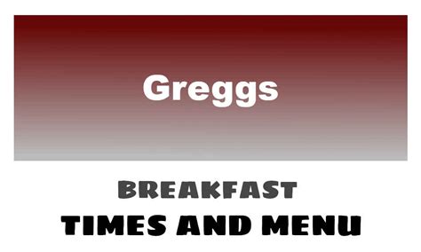 Greggs Breakfast Times, Menu, & Prices 2024