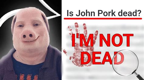 JOHN PORK IS DEAD??? - YouTube