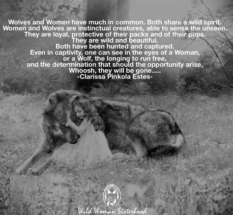 Wolves and Women have much in common. Both share a wild spirit. Women ...