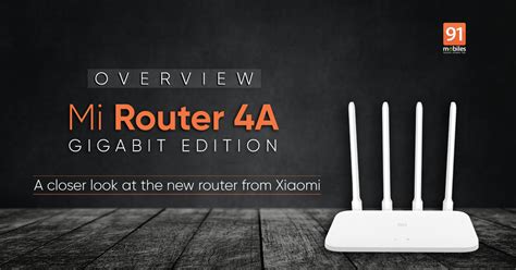 A closer look at Mi Router 4A Gigabit Edition | 91mobiles.com