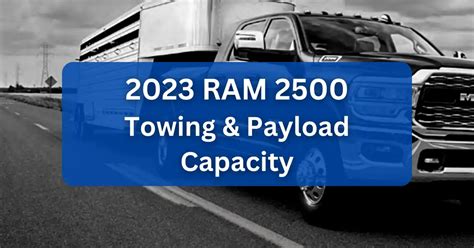 2023 RAM 2500 Towing Capacity & Payload (with Charts)