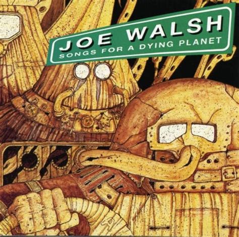 Joe Walsh - Songs for a Dying Planet Lyrics and Tracklist | Genius