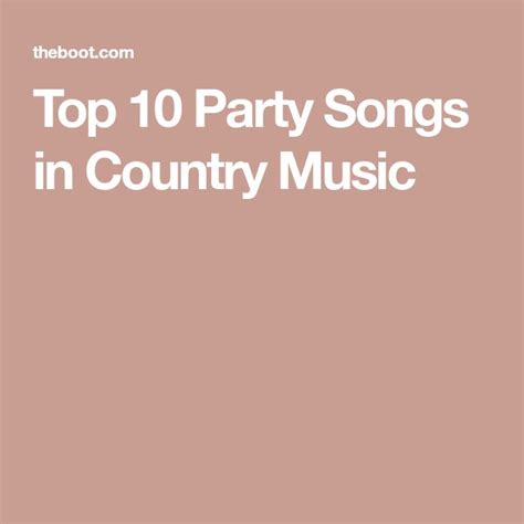 Top 10 Party Songs in Country Music | Party songs, Country party songs ...