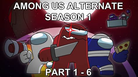 Among Us Animation Alternate Season 1 || Part 1 - 6 || - YouTube