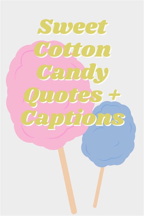 Sweet Cotton Candy Quotes + Captions - Darling Quote