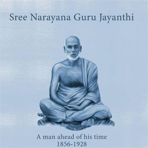 Sree Narayana Guru Jayanthi 2022: Malayalam Quotes, Images, Messages ...