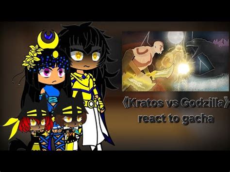 Gods《Kratos vs Godzilla slick animation》react to gacha - YouTube