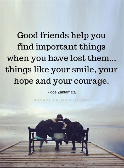 Good Friends Quotes Good friends help you find important things when ...