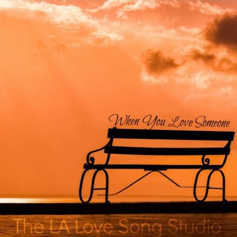 The LA Love Song Studio - When You Love Someone MP3 Download & Lyrics ...