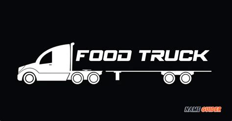 375+ Food Truck Names and Suggestions (2023) | Name Guider