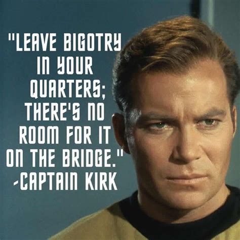 Star Trek (TOS): "Leave bigotry in your quarters: there's no room for ...