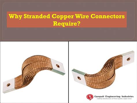 Why Stranded Copper Wire Connectors Require? by Ganpatiengineering - Issuu