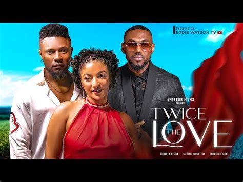 TWICE THE LOVE - Eddie Watson, Maurice Sam, Sophie Alakija - Latest ...