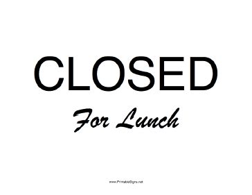 Printable Closed For Lunch Sign