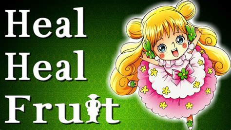 Heal Heal Fruit - Chiyu Chiyu no Mi - One Piece Devil Fruit - YouTube