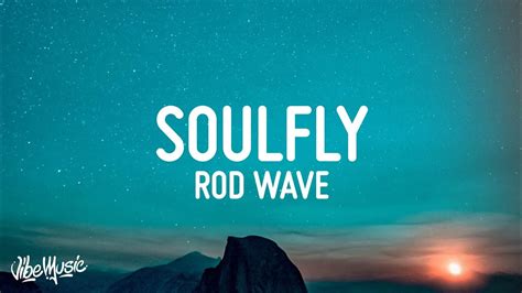 Rod Wave - SoulFly (Lyrics) - YouTube