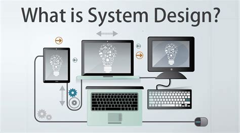 what is System Design? | Key Concept | Skills And Advantage