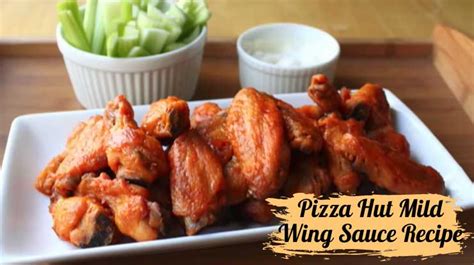 Pizza Hut Mild Wing Sauce Recipe - The Best Recipe Site For Delicious ...