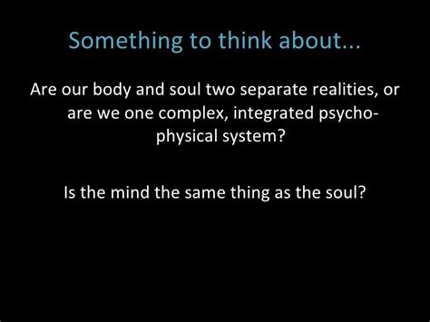 Body or Soul? Philosophy