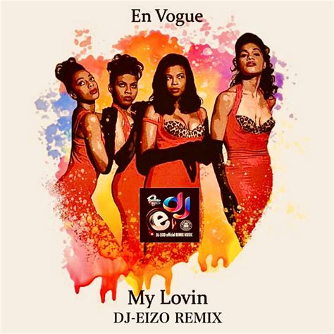 En Vogue - My Lovin'(You're Never Gonna Get It) Dj-Eizo Club Remix ...