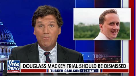 Tucker: The Douglass Mackey Trial Is an Outrage and an Assault on the ...