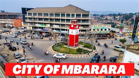 Mbarara Has Changed - Uganda - YouTube